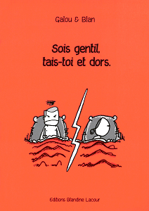 Sois Gentil, Tais-toi et Dors