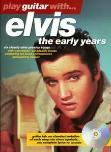 Play Guitar with... Elvis: the Early Years by Elvis Presley (Repost)