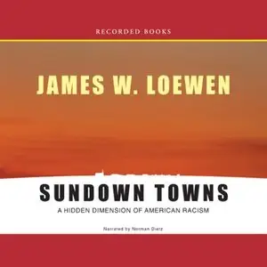Sundown Towns: A Hidden Dimension of American Racism [Audiobook]