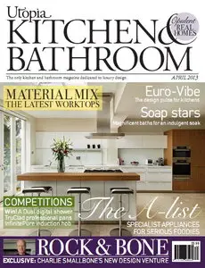 Utopia Kitchen & Bathroom Magazine April 2013