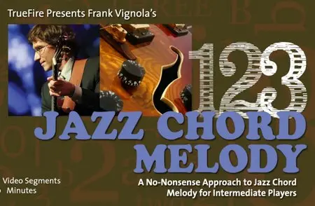 Truefire - Frank Vignola's 1-2-3 Jazz Chord Melody (2014)