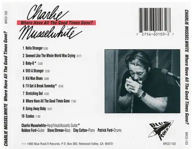 Charlie Musselwhite - Where Have All The Good Times Gone? (1992)