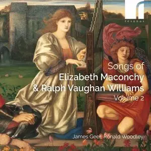 James Geer & Ronald Woodley - Maconchy & Vaughan Williams: Songs, Volume 2 (2023)