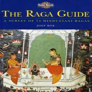 Joep Bor, "The Raga Guide: A Survey of 74 Hindustani Ragas"