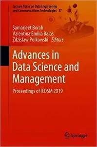 Advances in Data Science and Management: Proceedings of ICDSM 2019