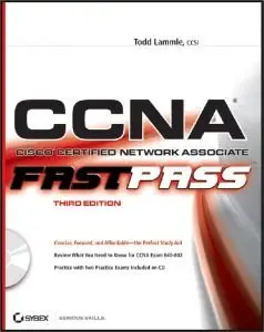 CCNA: Cisco Certified Network Associate: Fast Pass by Todd Lammle [Repost]