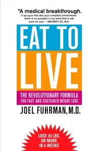 Eat to Live: The Revolutionary Formula for Fast and Sustained Weight Loss (repost)