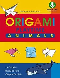 Origami Playtime Book 1 Animals: Instructions Are Simple and Easy-to-Follow Making This a Great Origami for Beginners Book