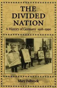 The Divided Nation: A History of Germany, 1918-1990 (Repost)