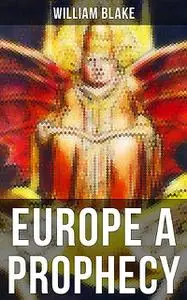 «EUROPE A PROPHECY» by William Blake