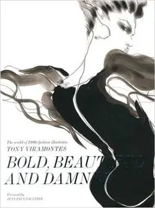 Bold, Beautiful and Damned The World of 1980s Fashion Illustrator Tony Viramontes
