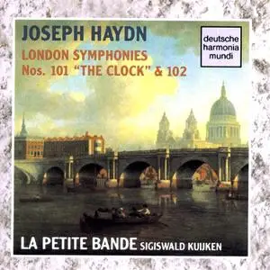 Sigiswald Kuijken, La Petite Bande - Joseph Haydn: London Symphonies Nos. 101 "The Clock" & 102 (1995)