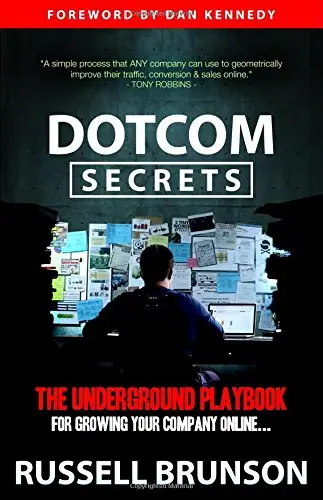 DotCom Secrets: The Underground Playbook for Growing Your Company Online