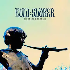 Kula Shaker - Pilgrim's Progress (2010) Repost