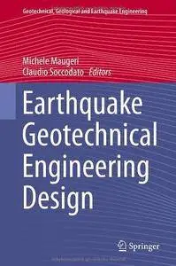 Earthquake Geotechnical Engineering Design (Geotechnical, Geological and Earthquake Engineering) (Repost)