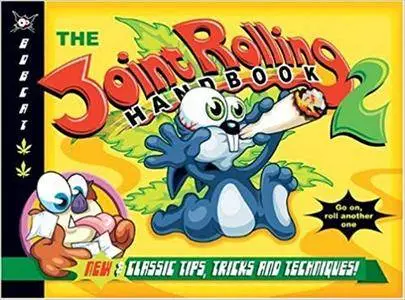 The Joint Rolling Handbook 2: New and Classic Tips, Tricks and Techniques! (Repost)
