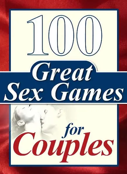 100 Great Sex Games For Couples