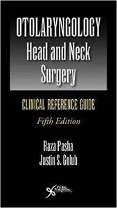 Otolaryngology-Head and Neck Surgery: Clinical Reference Guide, Fifth Edition