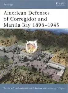 American Defenses of Corregidor and Manila Bay 1898-1945 (Osprey Fortress 4)