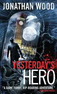 «Yesterday's Hero» by Jonathan Wood