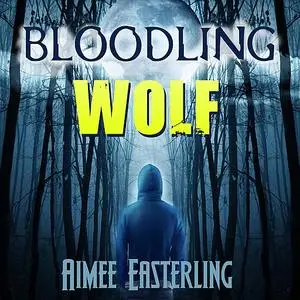 «Bloodling Wolf» by Aimee Easterling