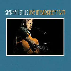 Stephen Stills - Live at Berkeley 1971 (2023)