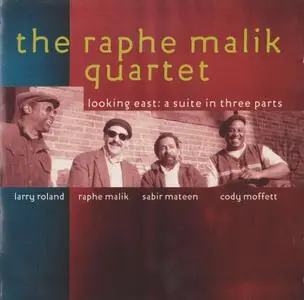 The Raphe Malik Quartet - Looking East: A Suite In Three Parts (2001)
