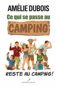 Amélie Dubois, "Ce qui se passe au camping reste au camping"