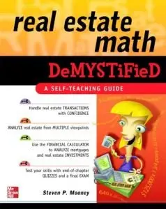 Steven P. Mooney “Real Estate Math Demystified"