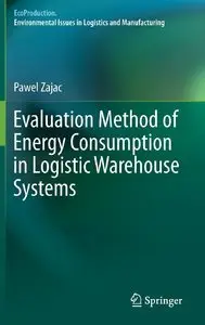 Evaluation Method of Energy Consumption in Logistic Warehouse Systems (Repost)