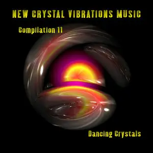 VA - New Crystal Vibrations Music - Compilation 11 - Dancing Crystals (2010)