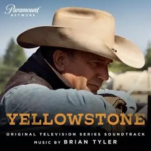 Brian Tyler - Yellowstone (Original Television Series Soundtrack) (2018) [Official Digital Download]