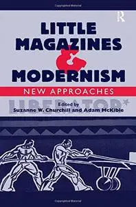 Little Magazines & Modernism: New Approaches