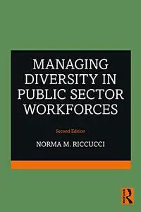 Managing Diversity In Public Sector Workforces