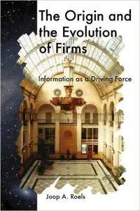 The Origin and the Evolution of Firms: Information as a Driving Force