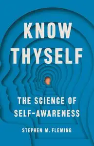 Know Thyself: The Science of Self-Awareness