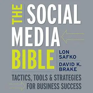 The Social Media Bible: Tactics, Tools, and Strategies for Business Success [Audiobook]