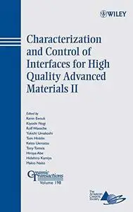 Characterization and Control of Interfaces for High Quality Advanced Materials II: Ceramic Transactions, Volume 198