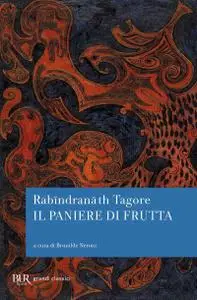 Rabindranath Tagore - Il paniere di frutta
