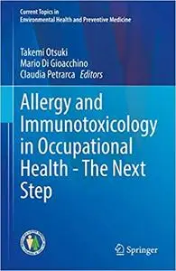 Allergy and Immunotoxicology in Occupational Health - The Next Step: The Next Step