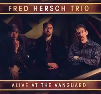 Fred Hersch Trio - Alive At The Vanguard [2CD's] (2012)
