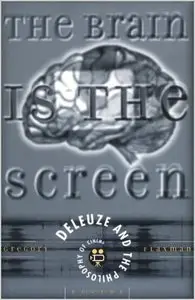 The Brain Is the Screen: Deleuze and the Philosophy of Cinema (repost)