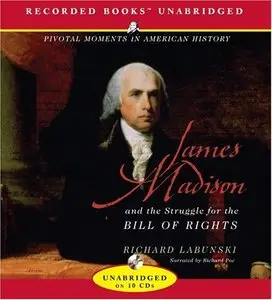 James Madison and the Struggle for the Bill of Rights [Repost]