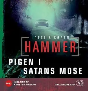 «Pigen i Satans Mose» by Søren Hammer,Lotte Hammer,Lotte og Søren Hammer