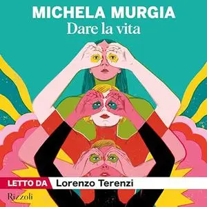«Dare la vita» by Michela Murgia