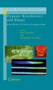 Organic Xenobiotics and Plants: From Mode of Action to Ecophysiology (Repost)