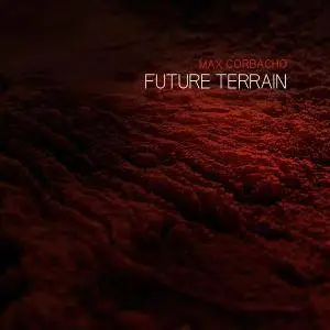 Max Corbacho - Future Terrain (2017)