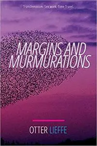 Margins and Murmurations: Transfeminism. Sex work. Time travel.