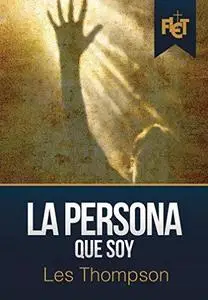 La Persona Que Soy: The Person I Am (Spanish Edition)