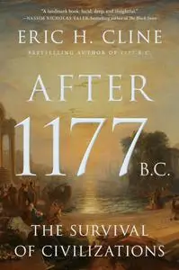 After 1177 B.C.: The Survival of Civilizations (Turning Points in Ancient History)